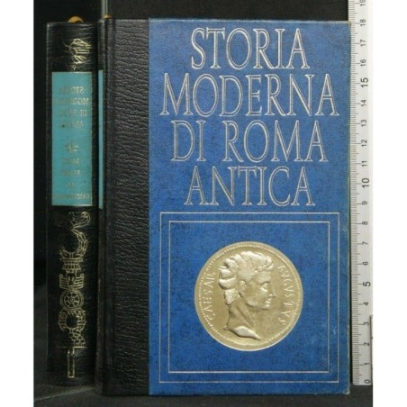 STORIA MODERNA DI ROMA ANTICA DALLE PALUDI AL CAMPIDOGLIO