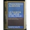LE RAGIONI DEL BENE E DEL MALE