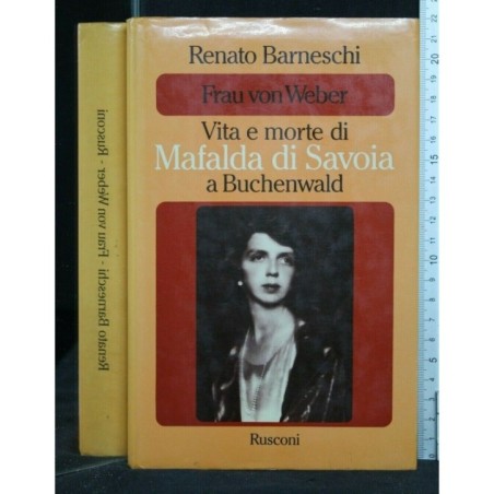 FRAU VON WEBER VITA E MORTE DI MAFALDA DI SAVOIA A BUCHENWALD