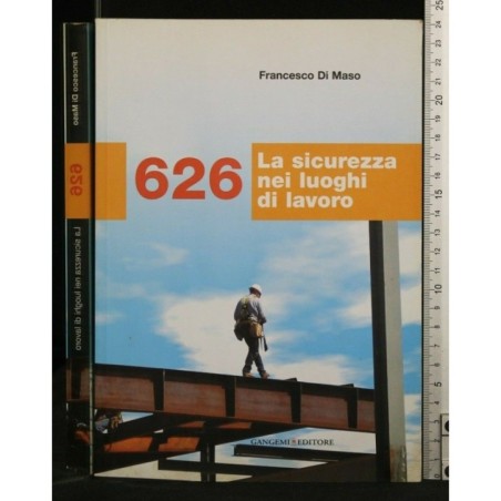 626 LA SICUREZZA NEI LUOGHI DI LAVORO