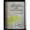 CULTURA SPAGNOLA NEL SETTECENTO