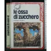 SOTTOACCUSA LE OSSA DI ZUCCHERO