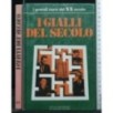 I GRANDI NOMI DEL XX SECOLO I GIALLI DEL SECOLO