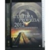 L'ULTIMA PROFEZIA 2012 IL TETSAMENTO MAYA