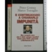 E CONTINUAVANO A CHIAMARLO IMPUNITA'