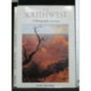 THE SOUTHWEST A PHOTOGRAPHIC JOURNEY