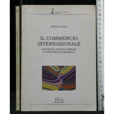 IL COMMERCIO INTERNAZIONALE DISCIPLINA MULTILATERALE E SVILUPPO