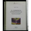 IL COMMERCIO INTERNAZIONALE DISCIPLINA MULTILATERALE E SVILUPPO