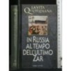 IN RUSSIA AL TEMPO DELL'ULTIMO ZAR