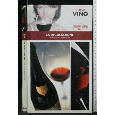 I LOVE VINO VOL. 1 LA DEGUSTAZIONE VINO. IO ME NE INTENDO