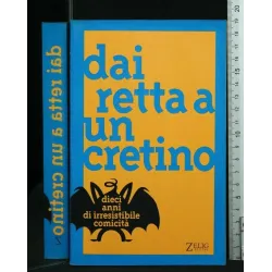 DAI RETTA A UN CRETINO DIECI ANNI DI IRRESISTIBILE COMICITA'
