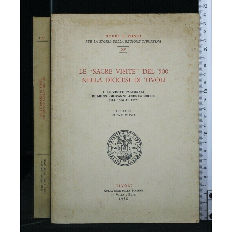 LE "SACRE VISITE" DEL '500 NELLA DIOCESI DI TIVOLI VOL. 1 LE