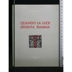 QUANDO LA LUCE DIVENTA FIAMMA