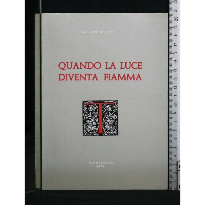 QUANDO LA LUCE DIVENTA FIAMMA