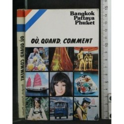 OU', QUAND, COMMENT BANGKOK, PATTAYA, PHUKET
