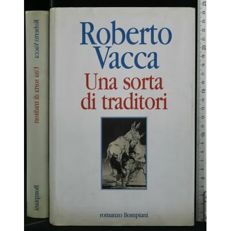 UNA SORTA DI TRADITORI. ROBERTO VACCA. BOMPIANI.