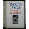 UNA SORTA DI TRADITORI. ROBERTO VACCA. BOMPIANI.