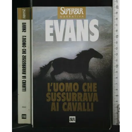 L'UOMO CHE SUSSURRAVA AI CAVALLI. EVANS. RIZZOLI.