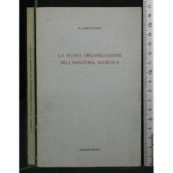 LA NUOVA ORGANIZZAZIONE DELL'INDUSTRIA SOVIETICA