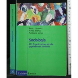 SOCIOLOGIA III. ORGANIZZAZIONE SOCIALE, POPOLAZIONE E TERRITORIO