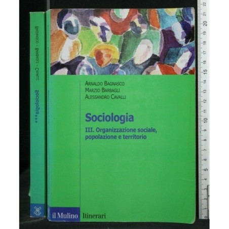 SOCIOLOGIA III. ORGANIZZAZIONE SOCIALE, POPOLAZIONE E TERRITORIO