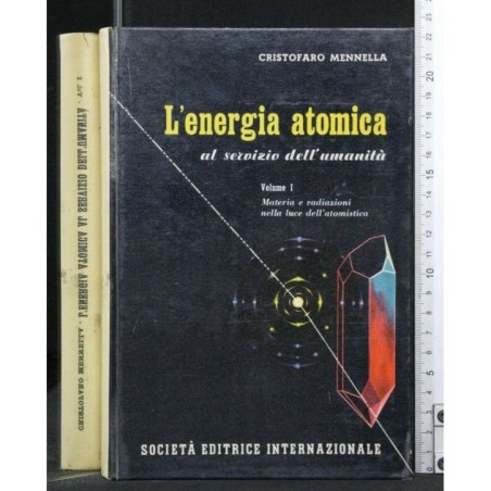 L'ENERGIA ATOMICA AL SERVIZIO DELL'UMANITA' VOL. I