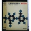 IL MONDO DELLA MATERIA CHIMICA FISICA ASTRONOMIA
