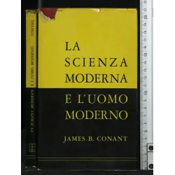 LA SCIENZA MODERNA E L'UOMO MODERNO