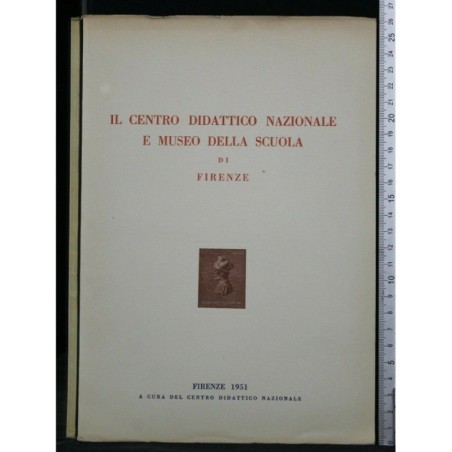 IL CENTRO DIDATTICO NAZIONALE E MUSEO DELLA SCUOLA DI FIRENZE