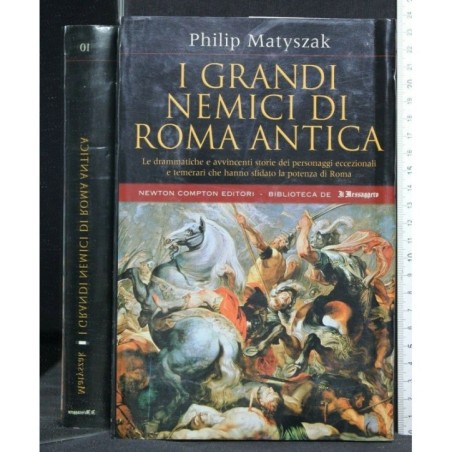 I GRANDI NEMICI DI ROMA ANTICA