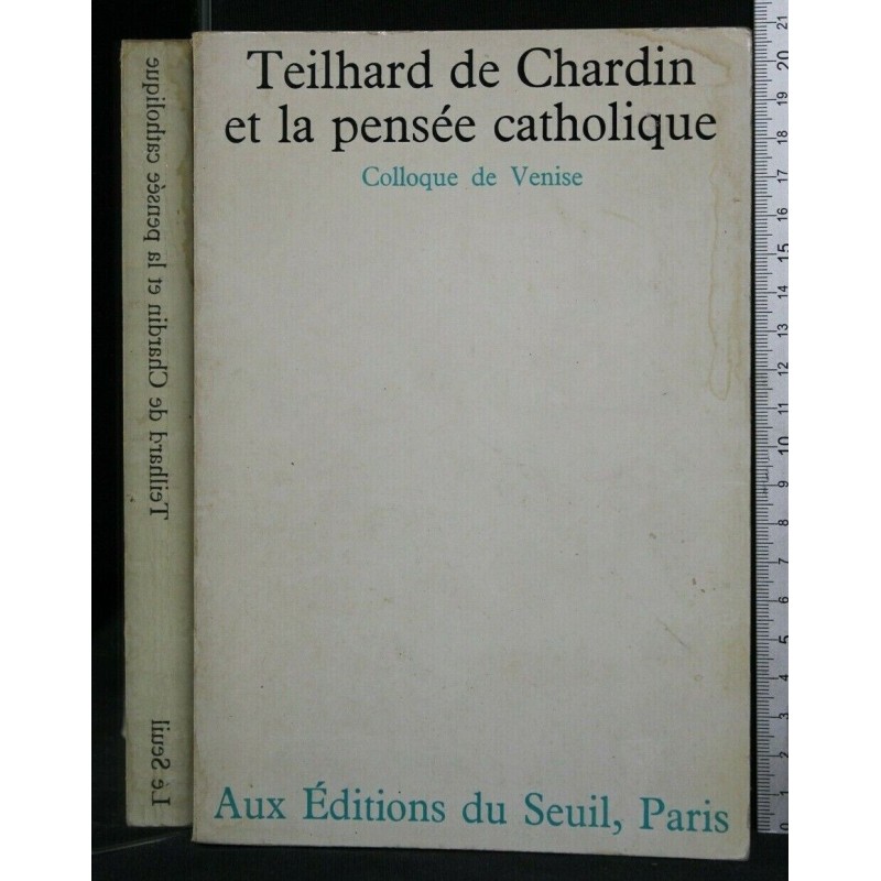 TEILHARD DE CHARDIN ET LA PENSEE CATHOLIQUE