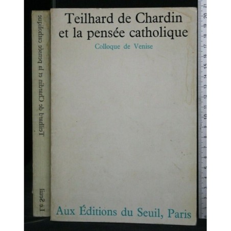 TEILHARD DE CHARDIN ET LA PENSEE CATHOLIQUE