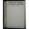 TEILHARD DE CHARDIN ET LA PENSEE CATHOLIQUE