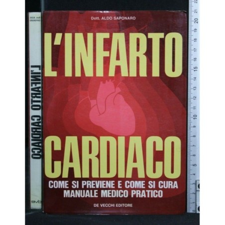 L'INFARTO CARDIACO COME SI PREVIENE E COME SI CURA MANUALE