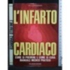 L'INFARTO CARDIACO COME SI PREVIENE E COME SI CURA MANUALE