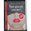 VUOI GIOCARE CON ME?