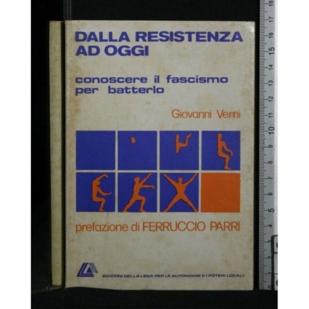 DALLA RESISTENZA AD OGGI CONOSCERE IL FASCISMO PER BATTERLO