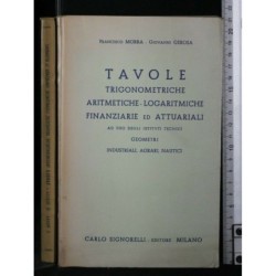 TAVOLE TRIGONOMETRICHE ARITMETICHE-LOGARITMICHE FINANZIARIE ED