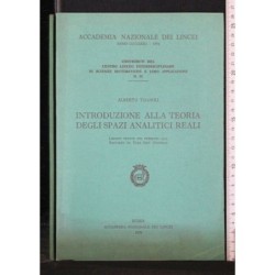 INTRODUZIONE ALLA TEORIA DEGLI SPAZI ANALITICI REALI