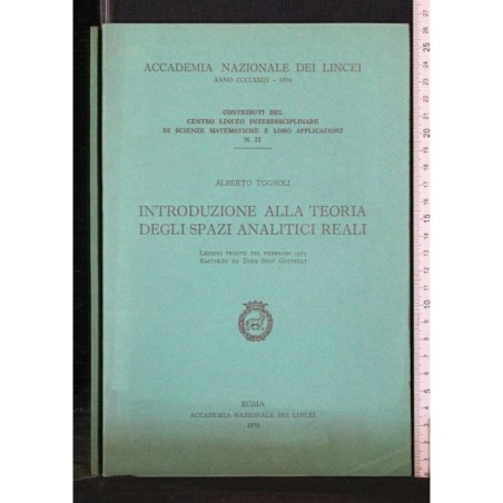 INTRODUZIONE ALLA TEORIA DEGLI SPAZI ANALITICI REALI