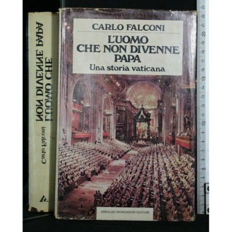 L'UOMO CHE NON DIVENNE PAPA UNA STORIA VATICANA