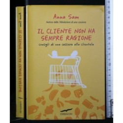 IL CLIENTE NON HA SEMPRE RAGIONE CONSIGLI DI UNA CASSIERA ALLA