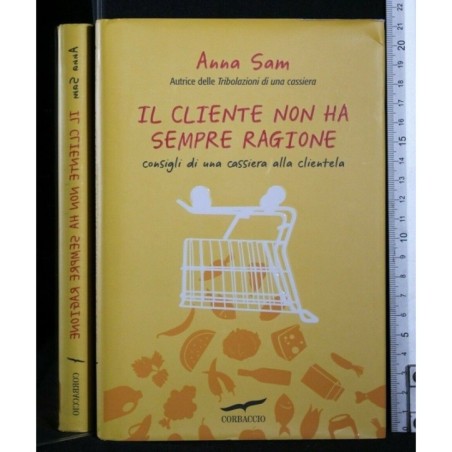 IL CLIENTE NON HA SEMPRE RAGIONE CONSIGLI DI UNA CASSIERA ALLA