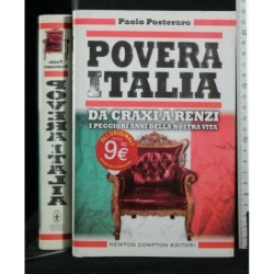 POVERA ITALIA. DA CRAXI A RENZI I PEGGIORI ANNI DELLA NOSTRA