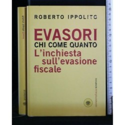 EVASORI. CHI COME QUANTO L'INCHIESTA SULL'EVASIONE FISCALE