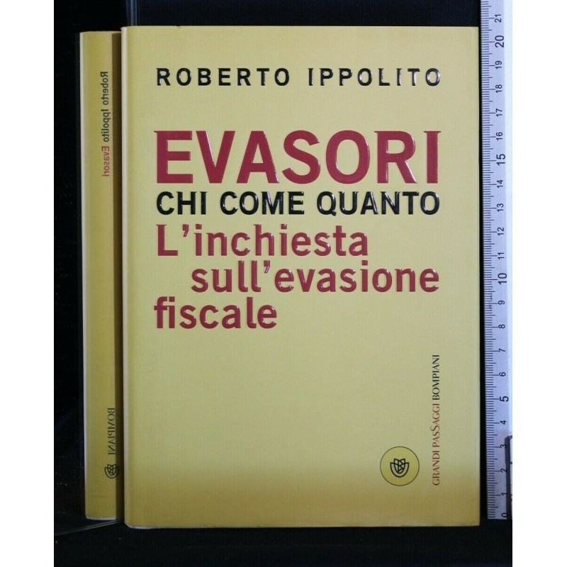 EVASORI. CHI COME QUANTO L'INCHIESTA SULL'EVASIONE FISCALE