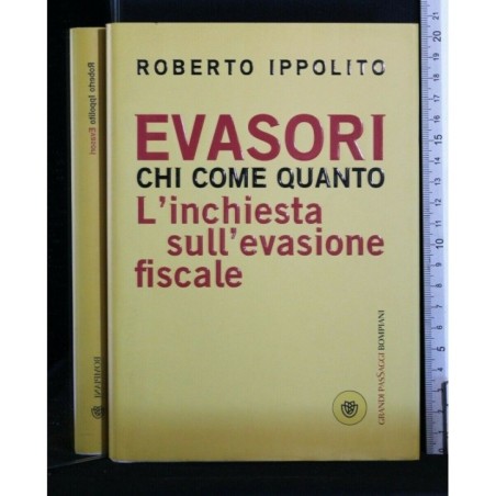 EVASORI. CHI COME QUANTO L'INCHIESTA SULL'EVASIONE FISCALE