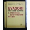 EVASORI. CHI COME QUANTO L'INCHIESTA SULL'EVASIONE FISCALE