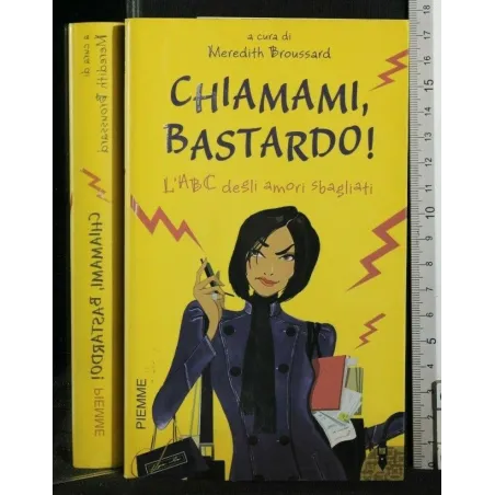 CHIAMAMI, BASTARDO!