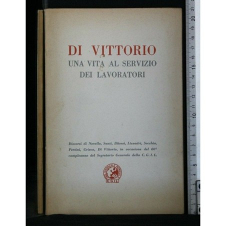 DI VITTORIO UNA VITA AL SERVIZIO DEI LAVORATORI